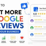How to Get More Google Reviews for Your Business